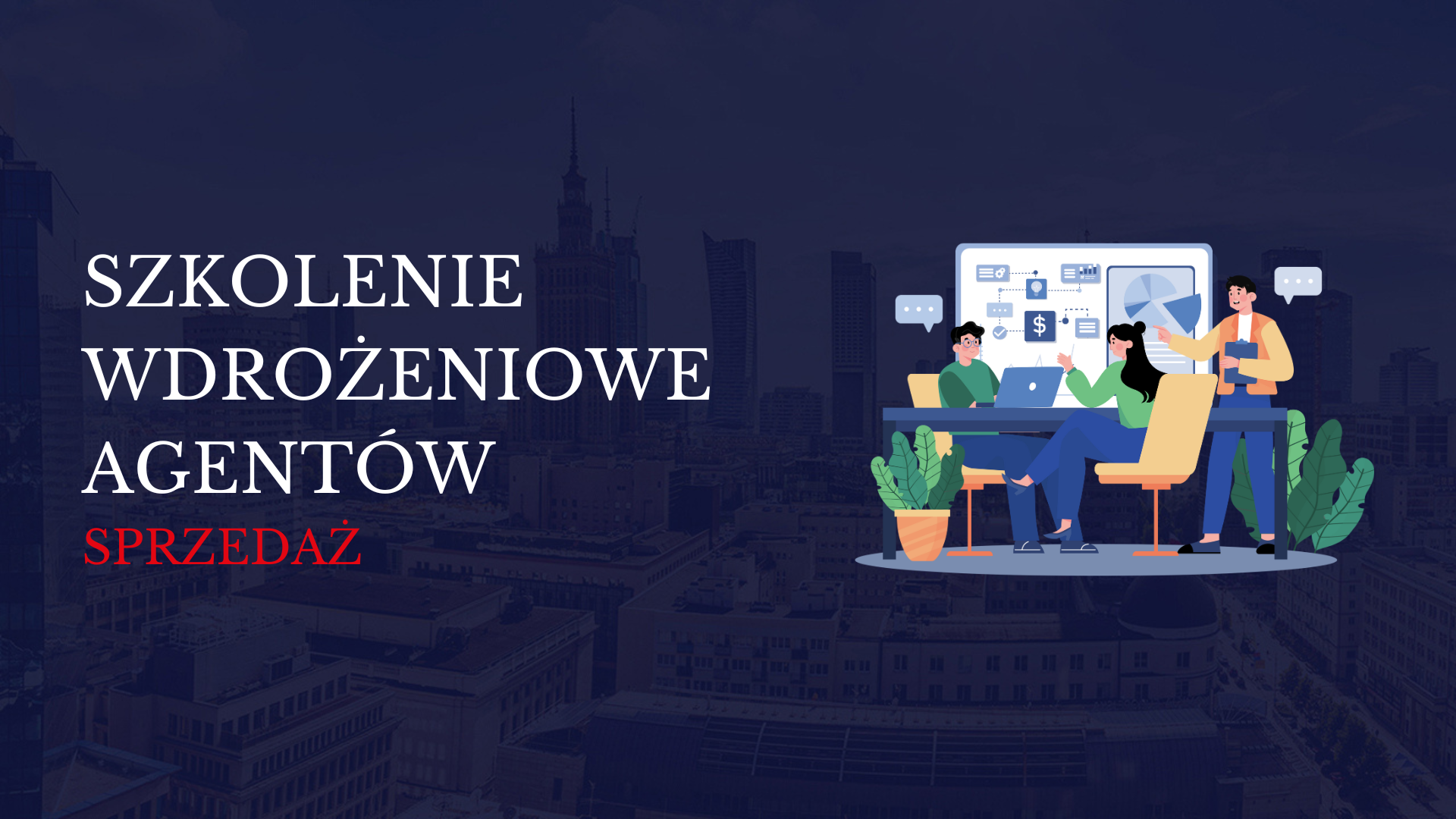 Szkolenie wdrożeniowe Agentów – Sprzedaż